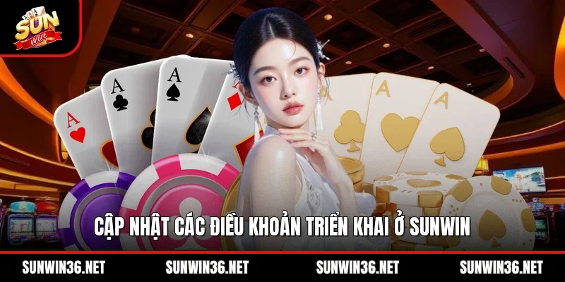 Cập nhật các điều khoản triển khai ở Sunwin