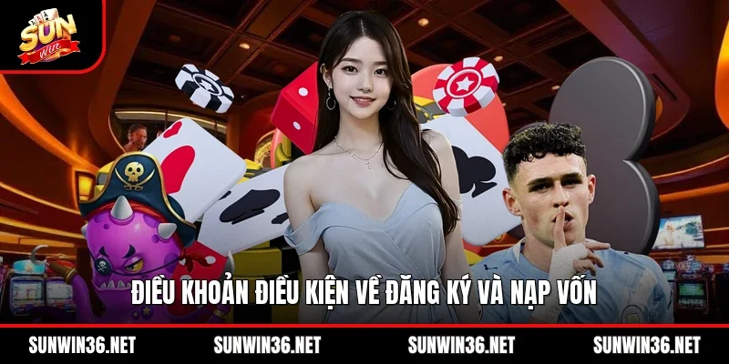 Điều khoản điều kiện về đăng ký và nạp vốn