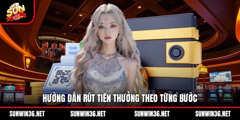 Hướng dẫn rút tiền thưởng theo từng bước