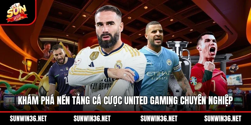 Khám phá nền tảng cá cược United Gaming chuyên nghiệp