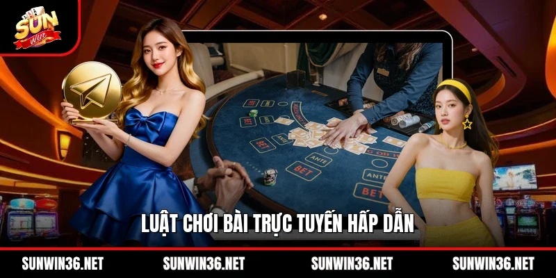 Luật chơi bài trực tuyến hấp dẫn