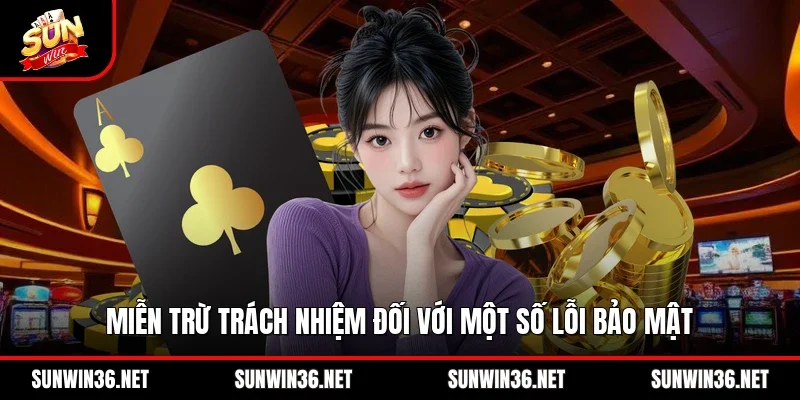 Miễn trừ trách nhiệm đối với một số lỗi bảo mật