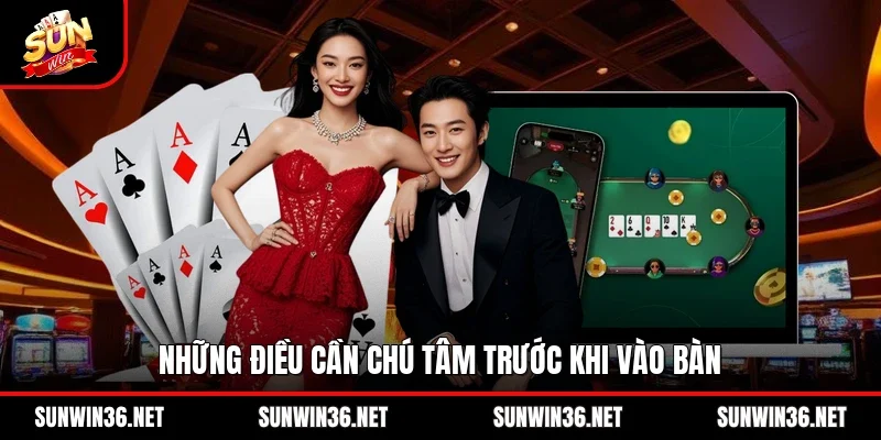 Những điều cần chú tâm trước khi vào bàn