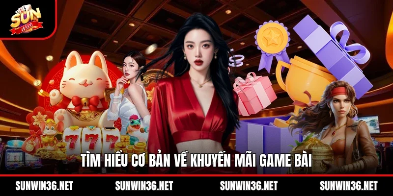 Tìm hiểu cơ bản về khuyến mãi game bài