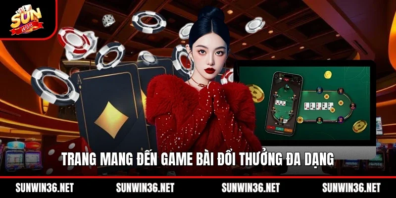 Trang mang đến game bài đổi thưởng đa dạng