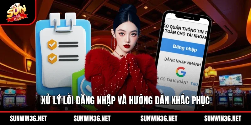 Xử lý lỗi đăng nhập và hướng dẫn khắc phục